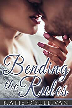 Bending the Rules by Katie O'Sullivan