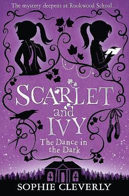 The Dance in the Dark: A Scarlet and Ivy Mystery by Sophie Cleverly