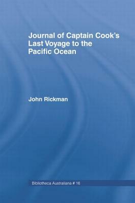 Journal of Captain Cook's last voyage to the Pacific Ocean, on Discovery: Jnl Capt Cooks Last Vo by John Rickman