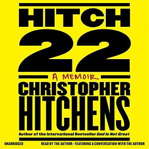 Hitch-22: A Memoir by Christopher Hitchens