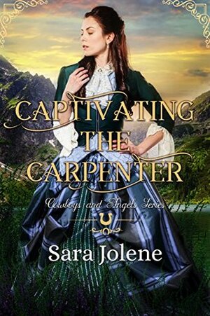 Captivating the Carpenter by Er Arroyo, Sara Jolene