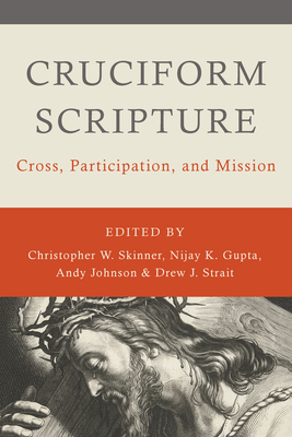 Cruciform Scripture: Cross, Participation, and Mission by 