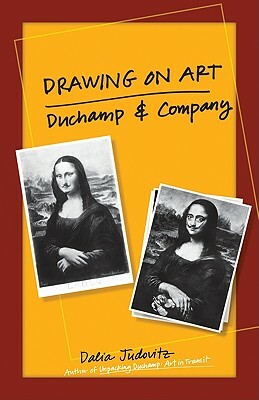 Drawing on Art: Duchamp and Company by Dalia Judovitz