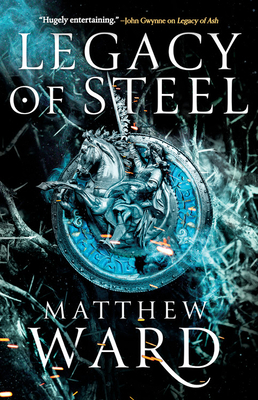 Legacy of Steel by Matthew Ward