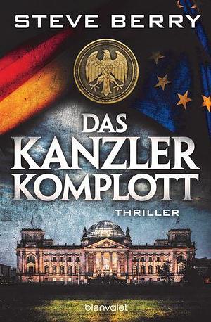 Das Kanzler-Komplott by Steve Berry