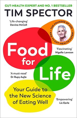 Food for Life: Your Guide to the New Science of Eating Well by Tim Spector