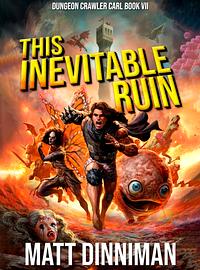 This Inevitable Ruin  by Matt Dinniman