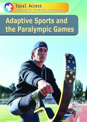 Adaptive Sports and the Paralympic Games by Barbara Gottfried
