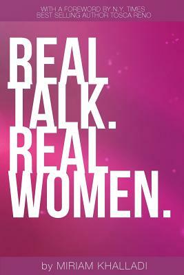 Real Talk Real Women: 100 Life Lessons From The Most Inspirational Women in Health & Fitness by Miriam Khalladi