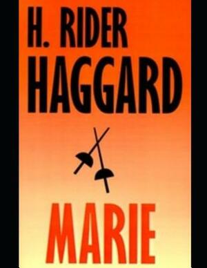 Marie: ( Annotated ) by H. Rider Haggard