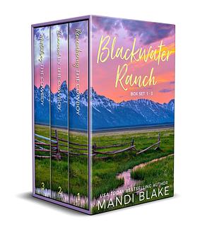 Blackwater Ranch Box Set 1-3 by Mandi Blake, Mandi Blake