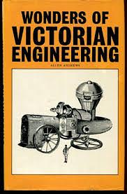 Wonders of Victorian Engineering: An Illustrated Excursion by Allen Andrews