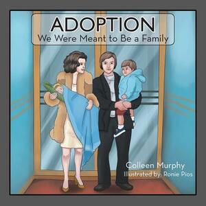 Adoption: We Were Meant to Be a Family by Colleen Murphy