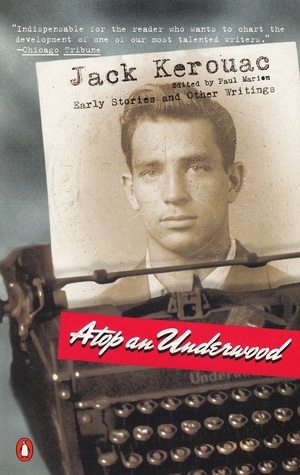Atop an Underwood: Early Stories and Other Writings by Jack Kerouac, Paul Marion