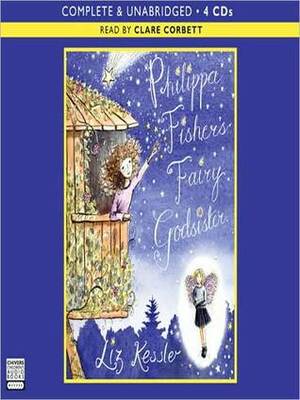 Phillipa Fisher's Fairy Godsister: Phillipa Fisher Series, Book 1 by Liz Kessler, Clare Corbett