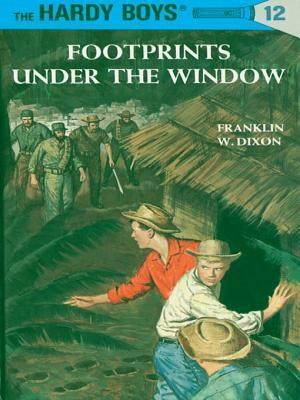Footprints Under the Window, Hardy Boys 12 by Franklin W. Dixon