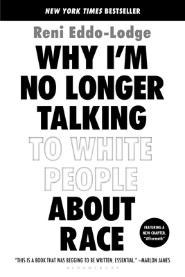 Why I'm No Longer Talking to White People about Race by Reni Eddo-Lodge