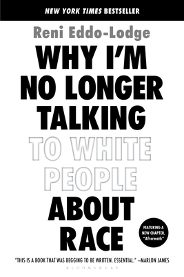 Why I'm No Longer Talking to White People About Race by Reni Eddo-Lodge