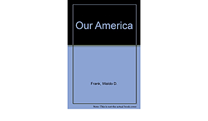 Our America by Waldo Frank