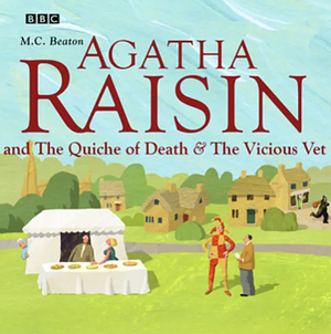 Agatha Raisin and the Quiche of Death and the Vicious Vet by M.C. Beaton