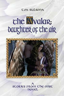 The Avalar: Daughter of the Air by T. M. Sulsona