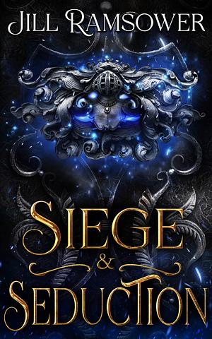 Siege and Seduction by Jill Ramsower