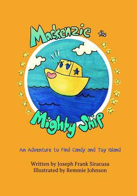 Mackenzie the Mighty Ship by Joseph Siracusa