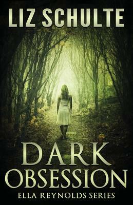 Dark Obsession by Liz Schulte