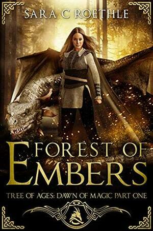 Forest of Embers by Sara C. Roethle