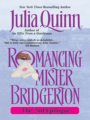 Romancing Mister Bridgerton: The 2nd Epilogue by Julia Quinn