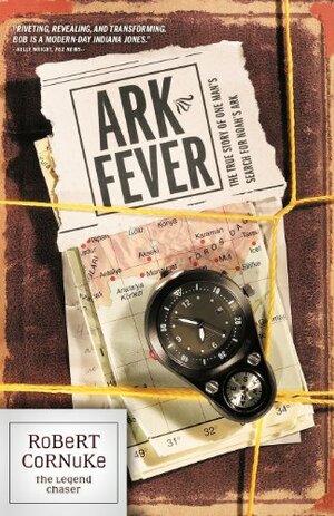 Ark Fever by Robert Cornuke