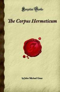 The Corpus Hermeticum by G.R.S. Mead, Hermes Trismegistus