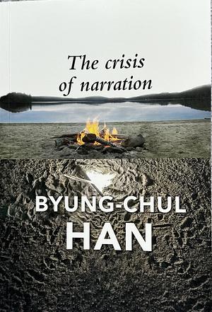 The Crisis of Narration by Byung-Chul Han
