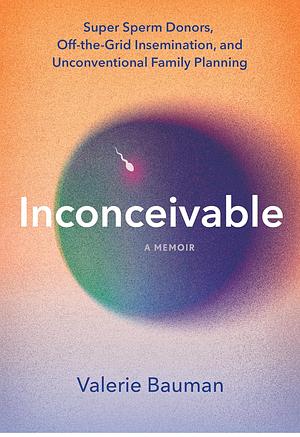 Inconceivable by Valerie Bauman