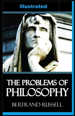 The Problems of Philosophy illustrated by Bertrand Russell