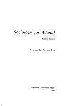 Sociology for Whom? by Alfred McClung Lee