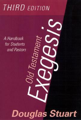 Old Testament Exegesis (T by Douglas Stuart