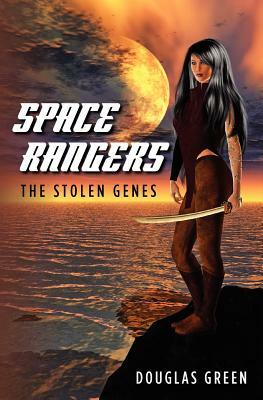 Space Rangers: The Stolen Genes by Douglas Green