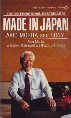 Made in Japan: Akio Morita and Sony by Akio Morita, Mitsuko Shimomura, Edwin M. Reingold