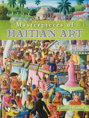 Masterpieces of Haitian Art by Candice Russell