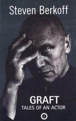 Graft: Tales of an Actor by Steven Berkoff