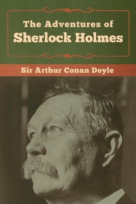 The Adventures of Sherlock Holmes by Arthur Conan Doyle