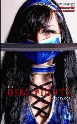 The Girl Fights by Kelcey Coe