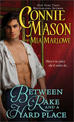 Between a Rake and a Hard Place by Mia Marlowe, Connie Mason