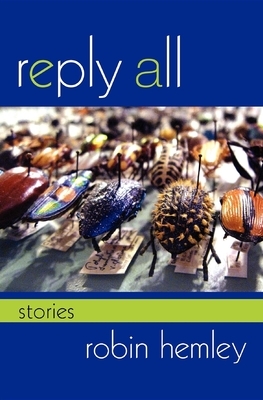 Reply All: Stories by Robin Hemley