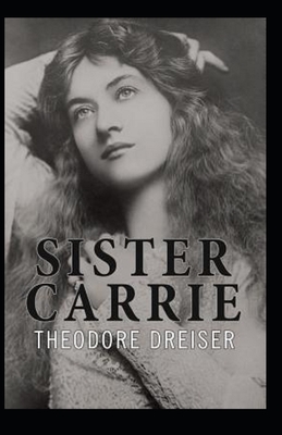 Sister Carrie Annotated by Theodore Dreiser