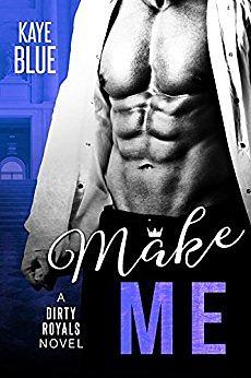 Make Me by Kaye Blue