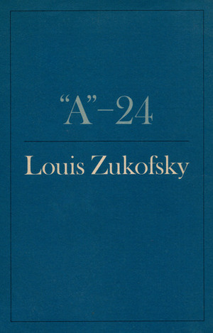 A - 24 by Louis Zukofsky