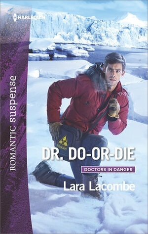 Dr. Do-or-Die by Lara Lacombe
