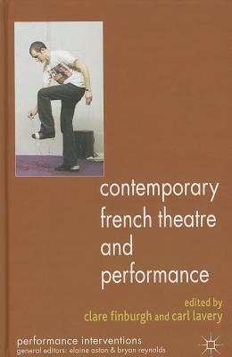 Contemporary French Theatre and Performance by 